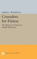 Crusaders for Fitness: The History of American Health Reformers - Paperback
